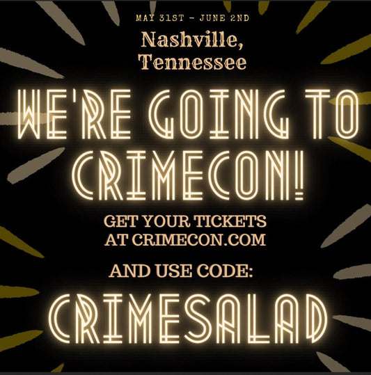 We're going to CrimeCon in Nashville! Join us and grab some merch to help support our show!